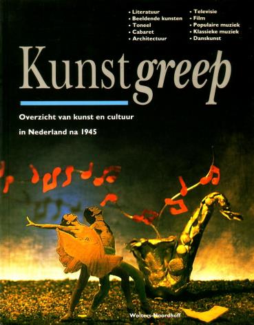 KUIPERS, RONALD, - Kunstgreep. Overzicht van kunst en cultuur in Nederland na 1945.
