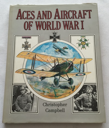 CAMPBELL, CHRISTOPHER, - Aces and aircraft of World War I.