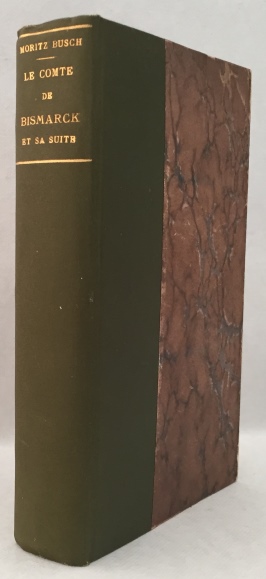 BUSCH, D. MORITZ, - Le comte de Bismarck et sa suite pendant la guerre de France 1870-1871.