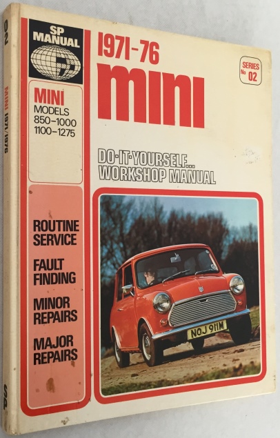 SP WORKSHOP MANUAL SERIES - - Mini. 850cc, 1000cc, 1100cc, 1275cc Saloon, Van, Estate, Moke Models manufactured 1971-1976. With specifications, repair and maintenance data. (Do-it-yourselfworkshop manual)