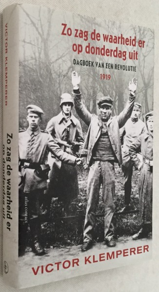 KLEMPERER, VICTOR, - Zo zag de waarheid er op donderdag uit. Dagboek van de Duitse Revolutie 1919