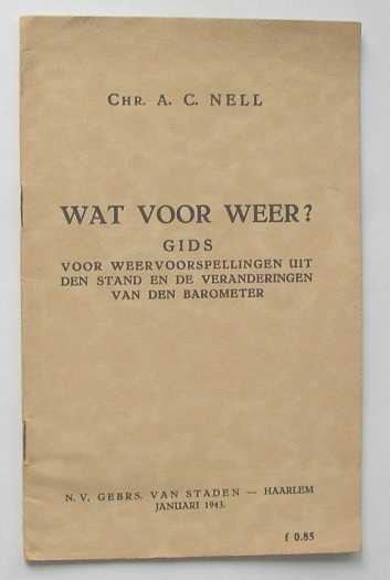 Nell, Chr.A.C. - Gids voor weervoorspellingen uit den stand en de veranderingen der barometer.