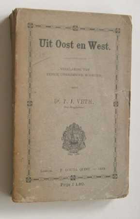 Veth, P.J. - Uit Oost en West : verklaring van eenige uitheemsche woorden.