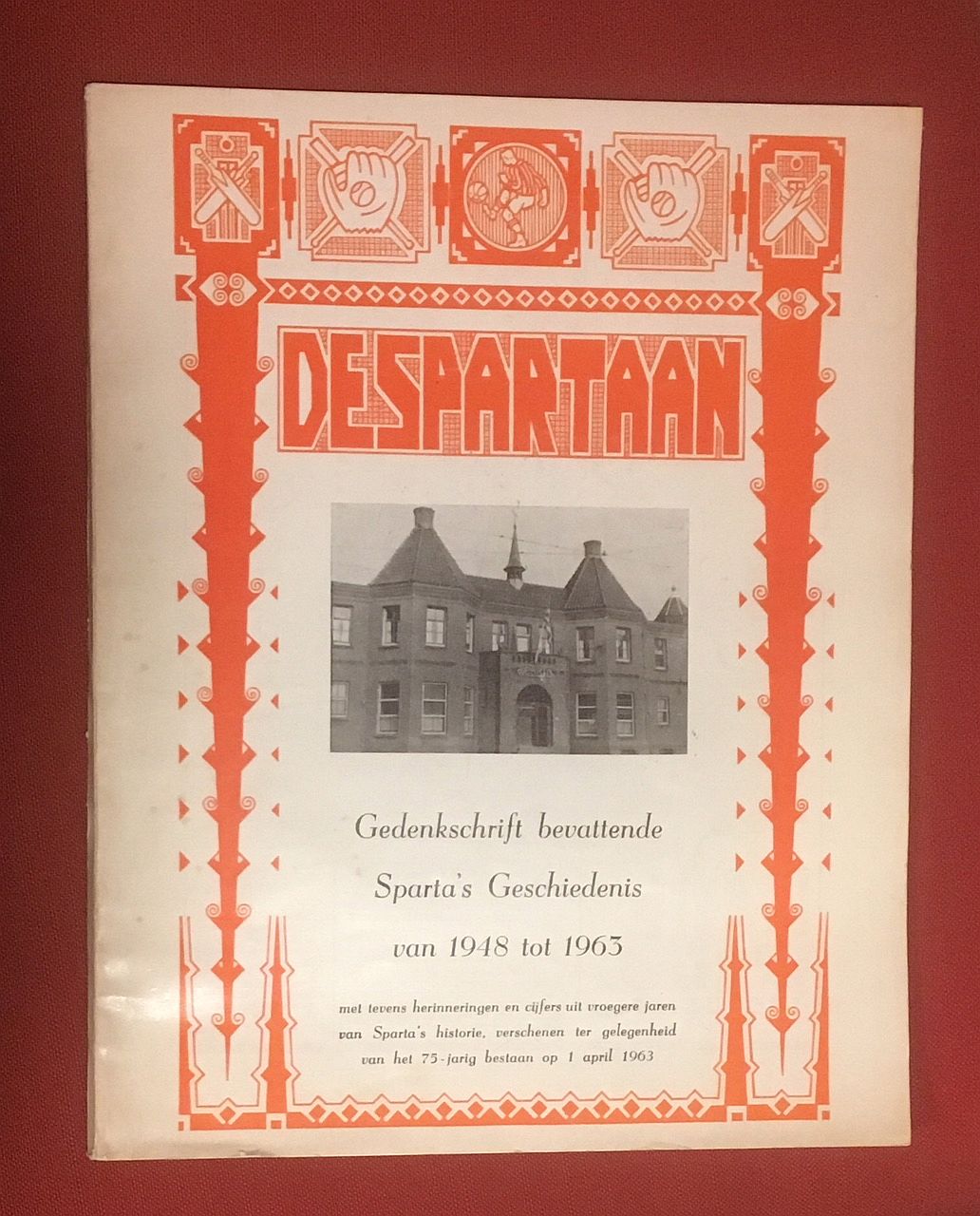 Graus, J. (s) - De Spartaan : gedenkschrift bevattende Sparta's geschiedenis van 1948 tot 1963 : met tevens herinneringen en cijfers uit vroegere jaren van Sparta's historie, verschenen ter gelegenheid van het 75-jarig bestaan op 1 april 1963