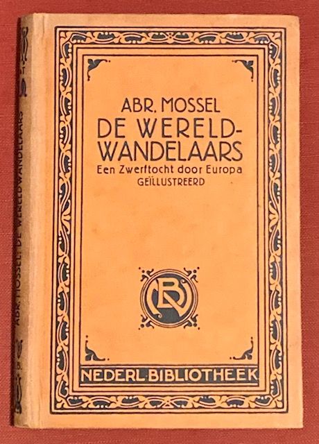 Mossel, A. - De wereldwandelaars : een zwerftocht door Europa