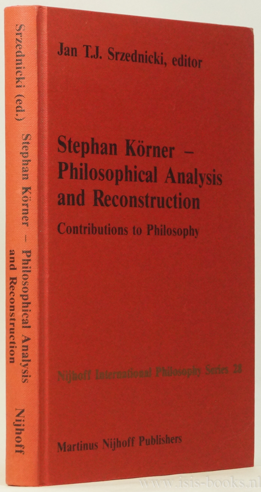KRNER, S., SRZEDNICKI, J., (ED.) - Stephan Krner - Philosophical analysis and reconstruction. Contributions to philosophy.