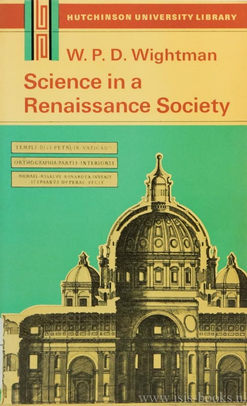 WIGHTMAN, W.P.D. - Science in a renaissance society.