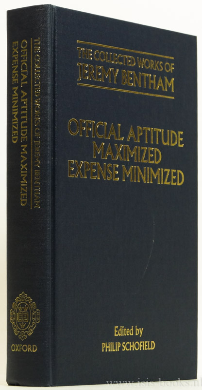 BENTHAM, J. - Offical aptitude maximized; expense minimized. Edited by P. Schofield.