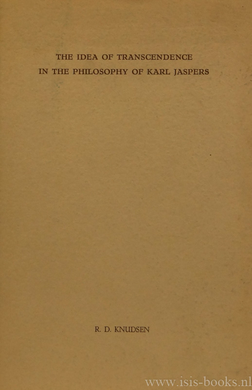 JASPERS, K., KNUDSEN, R.D. - The idea of transcendence in the philosophy of Karl Jaspers.