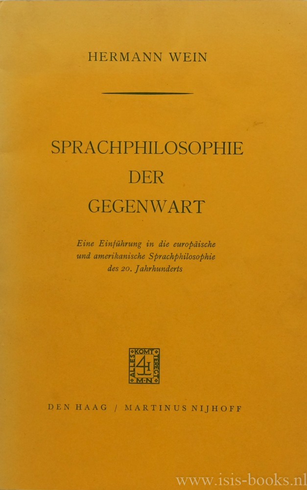 WEIN, H. - Sprachphilosophie der Gegenwart. Eine Einfhrung in die europische und amerikanische Sprachphilosophie des 20. Jahrhunderts.