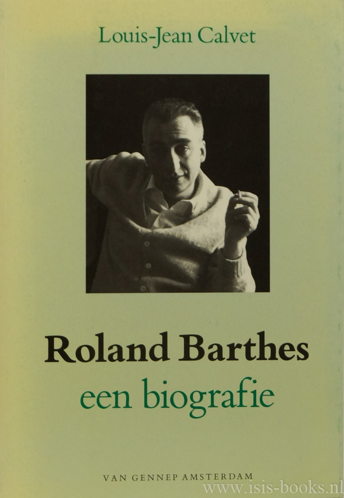 BARTHES, R., CALVET, L.J. - Roland Barthes. Een biografie