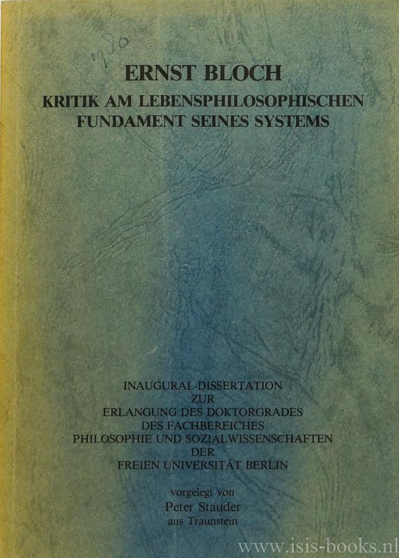 BLOCH, E., STAUDER, P. - Ernst Bloch. Kritik am lebensphilosophischen Fundament seines Systems.