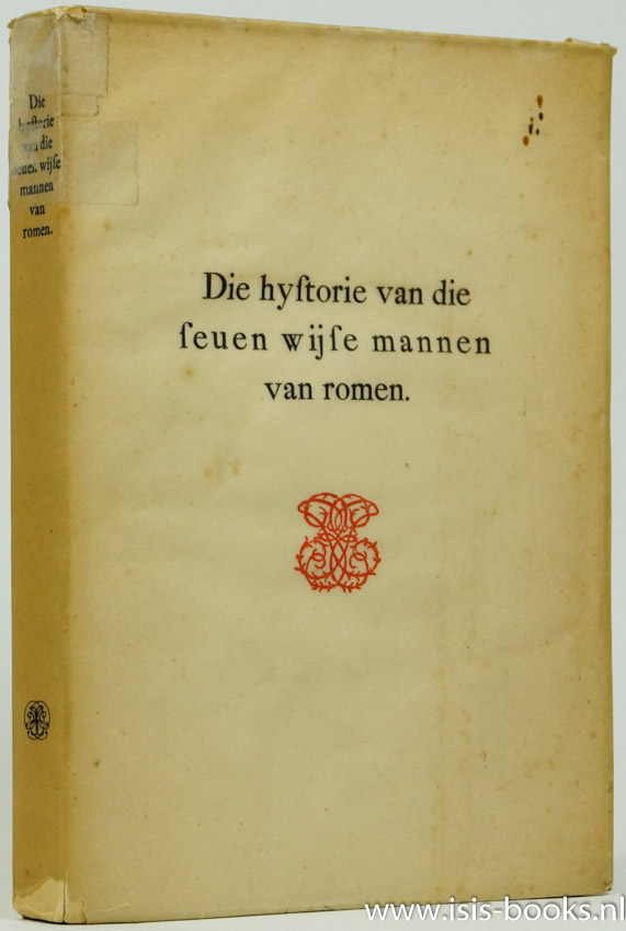 BOTERMANS, A.J. - Die hystorie van die seven wijse mannen van romen. Bewerkt door A.J. Botermans. Tekst. (Herdruk naar het eenig bekende exemplaar der editio princeps, A. 1479, berustende in de Bibliotheca Academiae Georgiae Augustae te Gttingen.)