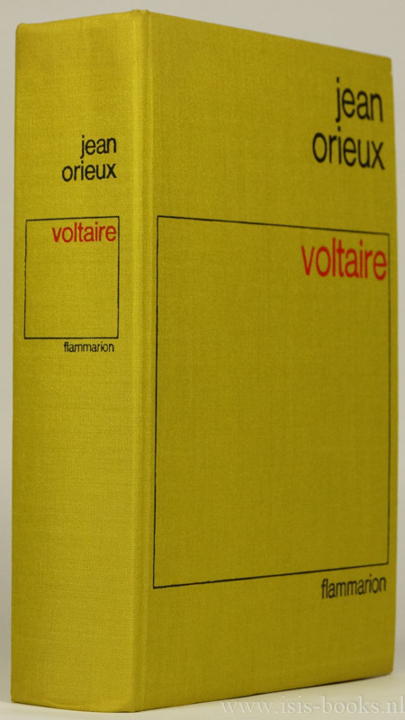 VOLTAIRE, ORIEUX, J. - Voltaire ou la royauté de l'esprit.