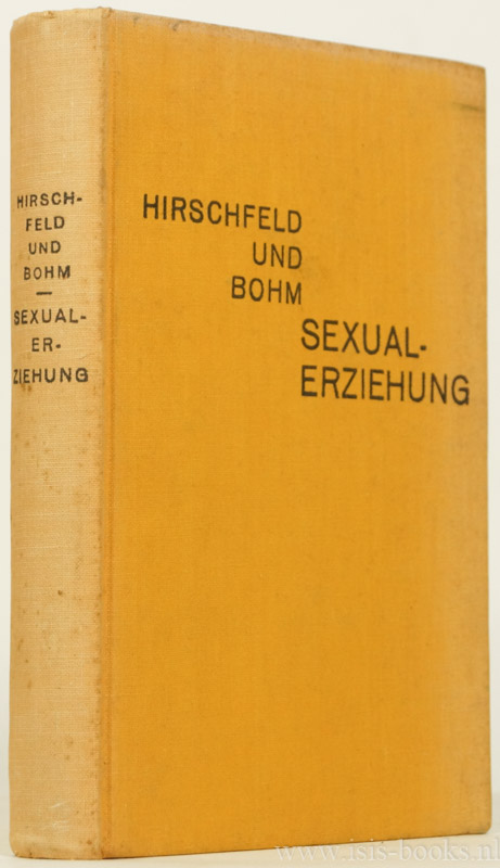 HIRSCHFELD, M., BOHM, E. - Sexualerziehung. Der Weg durch Natrlichkeit zur neuen Moral.