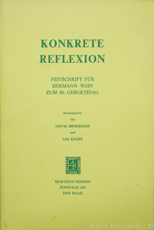 WEIN, H., BROEKMAN, J.M., KNOPF, J., (HRSG.) - Konkrete Reflexion. Festschrift fr Hermann Wein zum 60. Geburtstag.