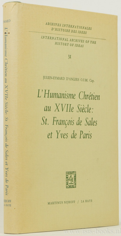 ANGERS, J.E. D' - L'humanisme chrtien au XVIIe sicle: St. Franois de Sales et Yves de Paris.