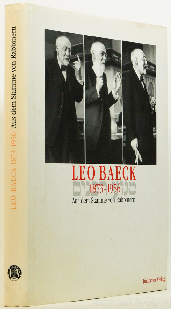 BAECK, L., HEUBERGER, G., BACKHAUS, F., (HRSG.) - Leo Baeck 1873-1956. Aus dem Stamme von Rabbinern.