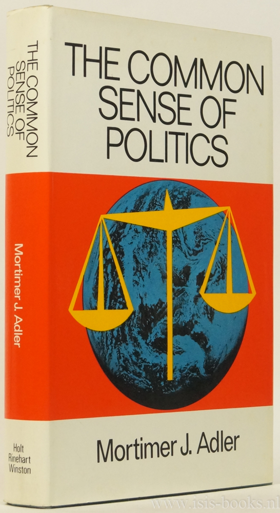 ADLER, M.J. - The common sense of politics.