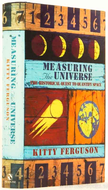 FERGUSON, K. - Measuring the universe. The historical quest to quantify space.