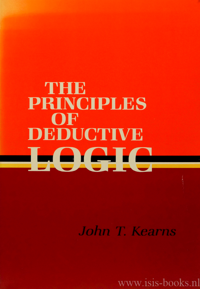 KEARNS, J.T. - The principles of deductive logic.
