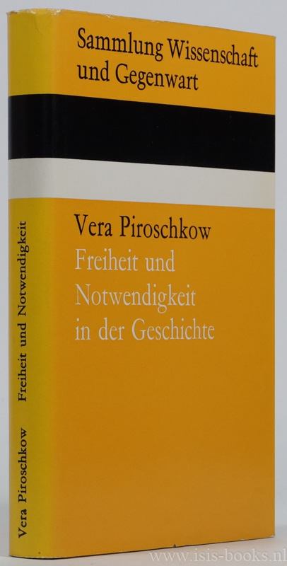 PIROSCHKOW, V. - Freiheit und Notwendigkeit in der Geschichte. Zur Kritik des historischen Materialismus.