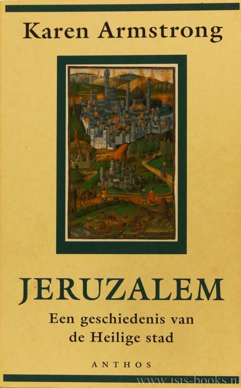 ARMSTRONG, K. - Jeruzalem. Een geschiedenis van de Heilige Stad