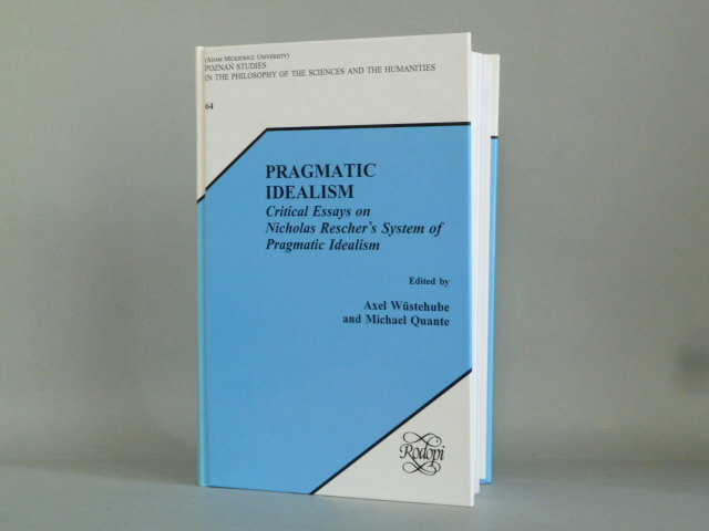 RESCHER, N., WSTEHUBE, A., QUANTE, M., (ED.) - Pragmatic idealism. Critical essays on Nicolas Rescher's system of pragmatic idealism.