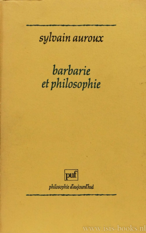 AUROUX, S. - Barbarie et philosophie.