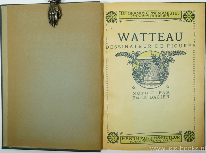 WATTEAU, ANTOINE - Antoine Watteau. Dessinateur de figures de diffrents caractres. Cent vingt-cinq reproductions accompagnes d'une notice par mile Dacier.