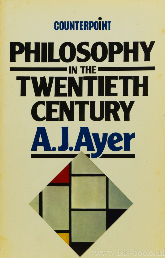 AYER, A.J. - Philosophy in the twentieth century.