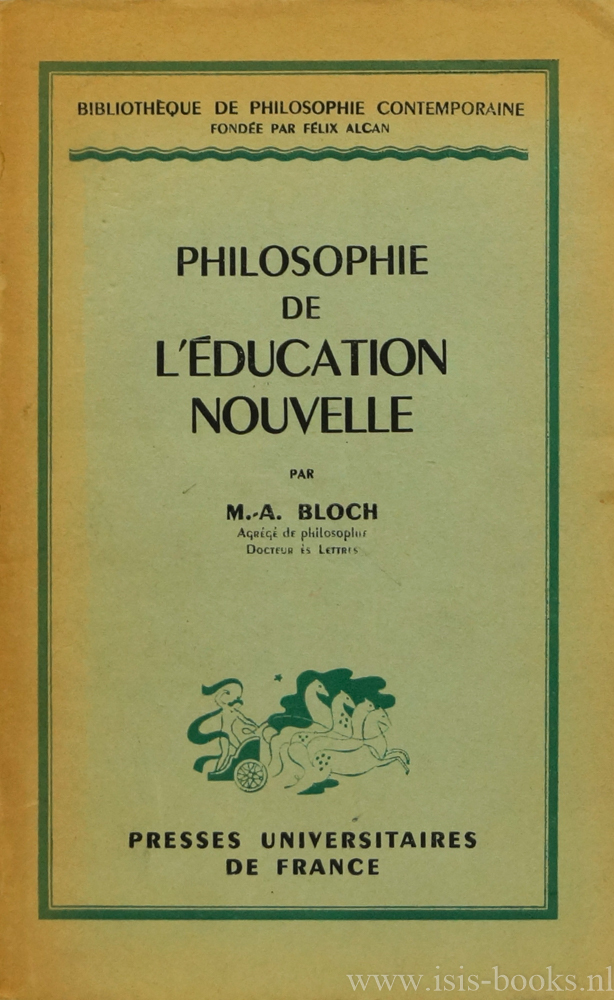BLOCH, M.A. - Philosophie de l'ducation nouvelle.