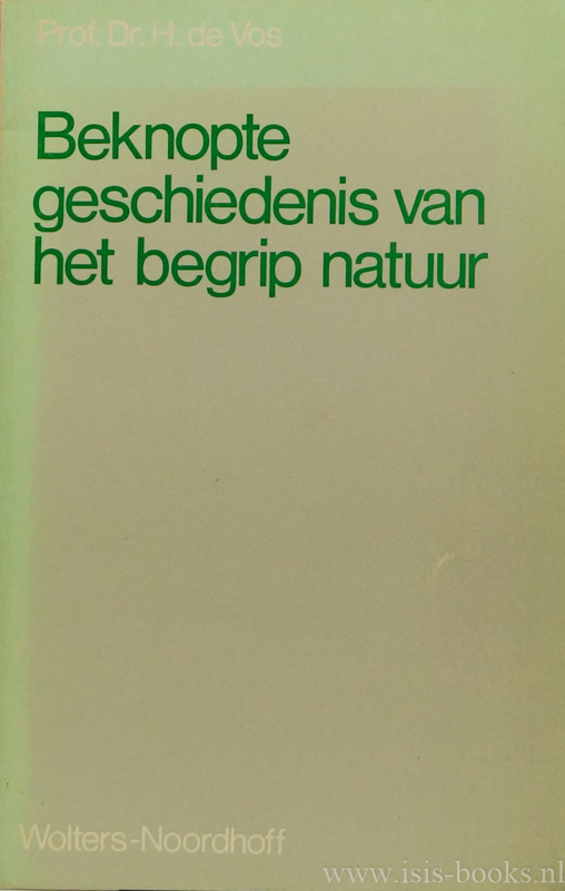 VOS, H. DE - Beknopte geschiedenis van het begrip natuur.