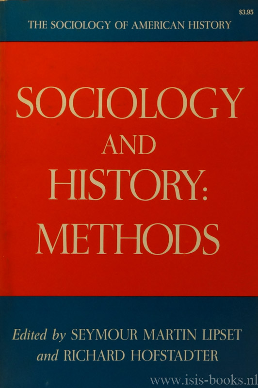 LIPSET, S.M., HOFSTADTER, R., (ED.) - Sociology and history: methods.