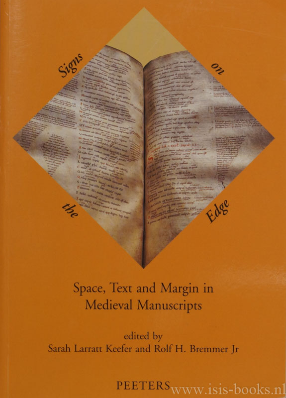 KEEFER, S.L., BREMMER, R.H., (ED.) - Space, text and margin in medieval manuscripts.