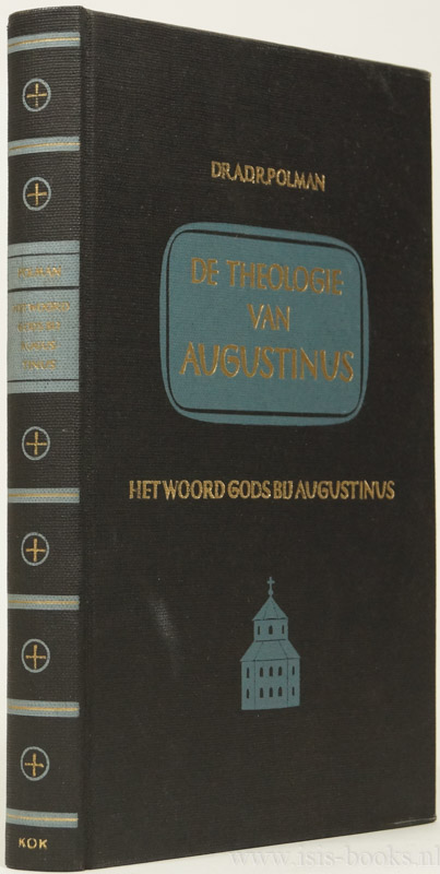 AUGUSTINUS, AURELIUS, POLMAN, A.D.R. - Het woord Gods bij Augustinus.