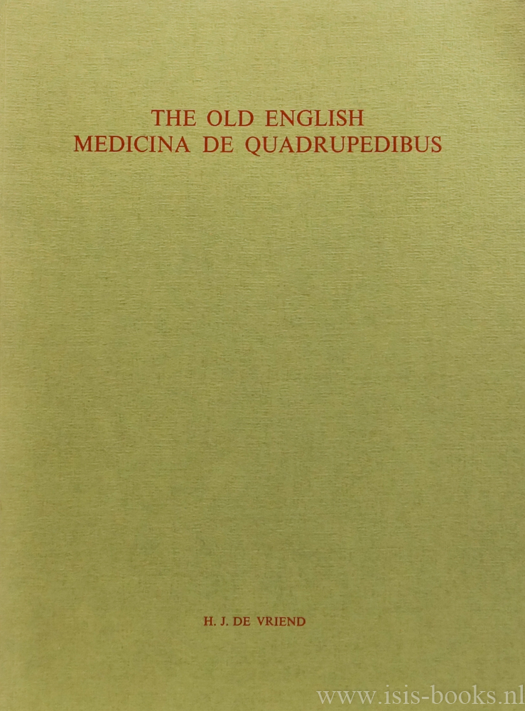 VRIEND, H.J., DE - The old english Medicina de quadrupedibus.