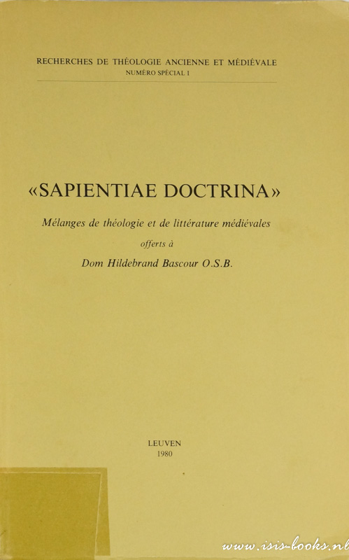 BASCOUR, H. - 'Sapientiae doctrina'. Mlanges de thologie et de littrature mdivales offerts  Dom Hildebrand Bascour O.S.B.