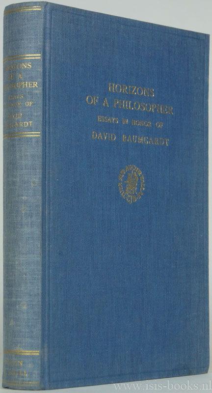 BAUMGARDT, D., FRANK, J., MINKOWSKI, H., STERNGLASS, E.J., (ED.) - Horizons of a philosopher. Essays in honor of David Baumgardt. With a preface in German by the editors.