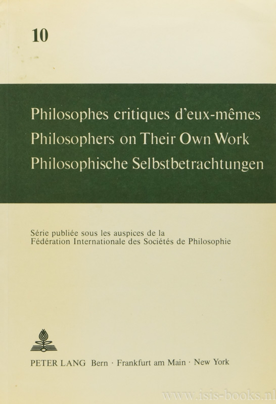 MERCIER, A., SVILAR, M., (ED.) - Philosophes critiques d'eux-mmes. Philosophers on their own work. Philosophische Selbstbetrachtungen.