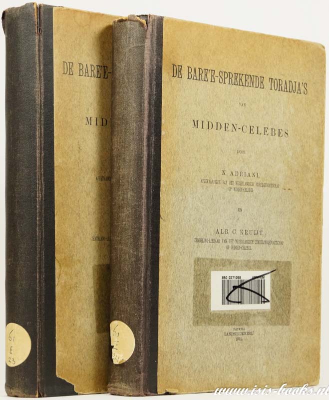 ADRIANI, N., KRUIJT, A.C. - De Bare'e-sprekende Toradja's van Midden-Celebes. Twee delen.