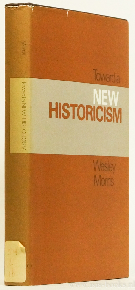 MORRIS, W. - Toward a new historicism.