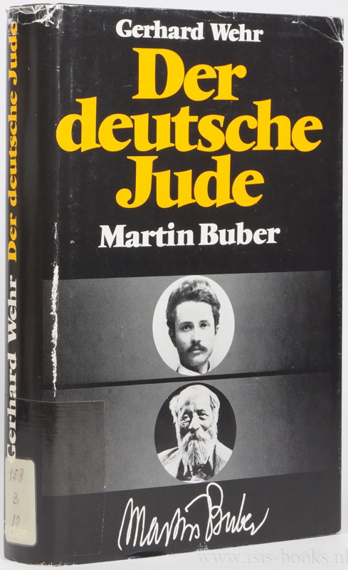 BUBER, M., WEHR, G. - Der deutsche Jude Martin Buber.