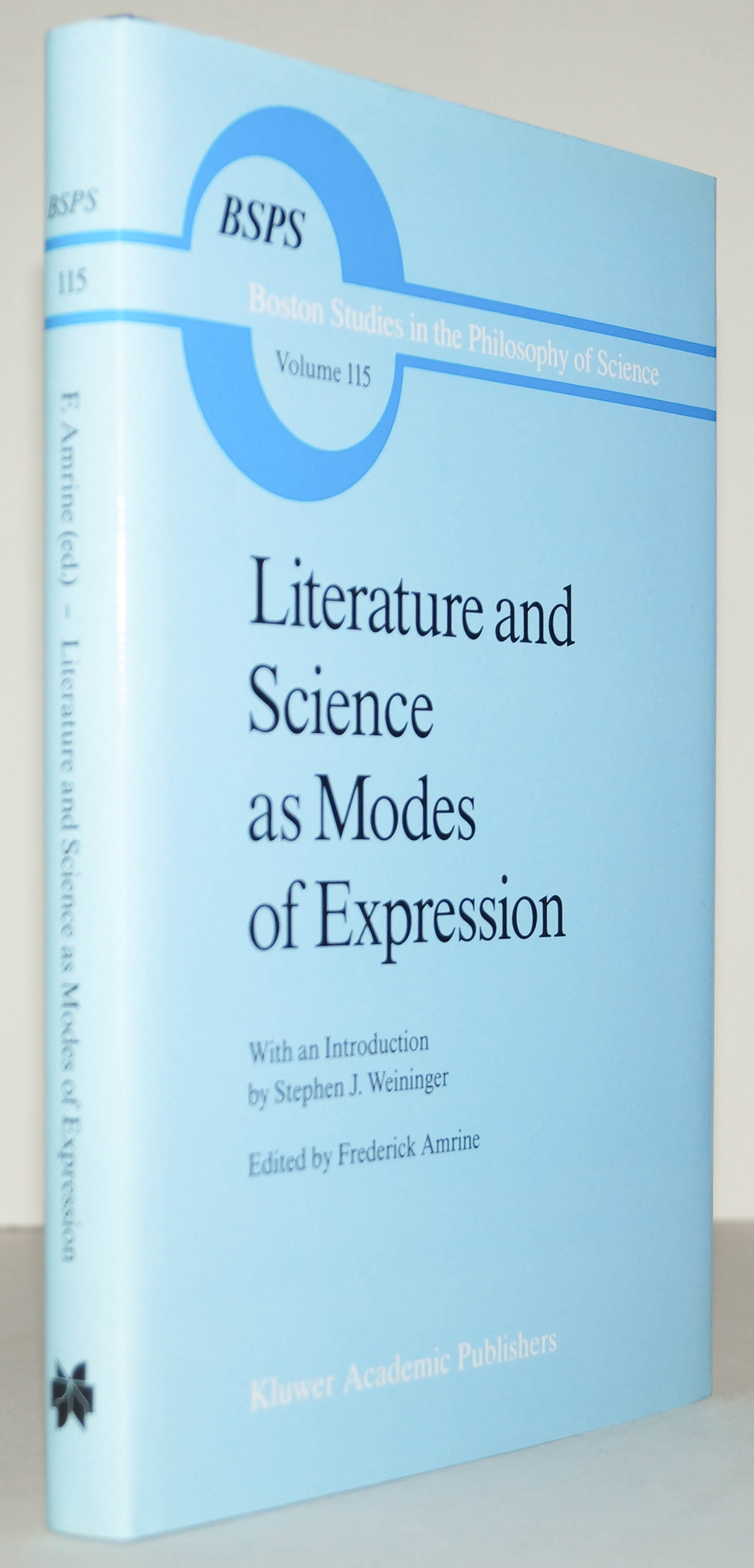 AMRINE, F., (ED.) - Literature and science as modes of expression. With an introduction by Stephen J. Weininger.
