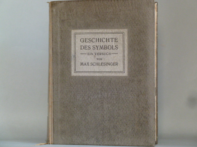 SCHLESINGER, M. - Geschichte des Symbols. Ein Versuch.
