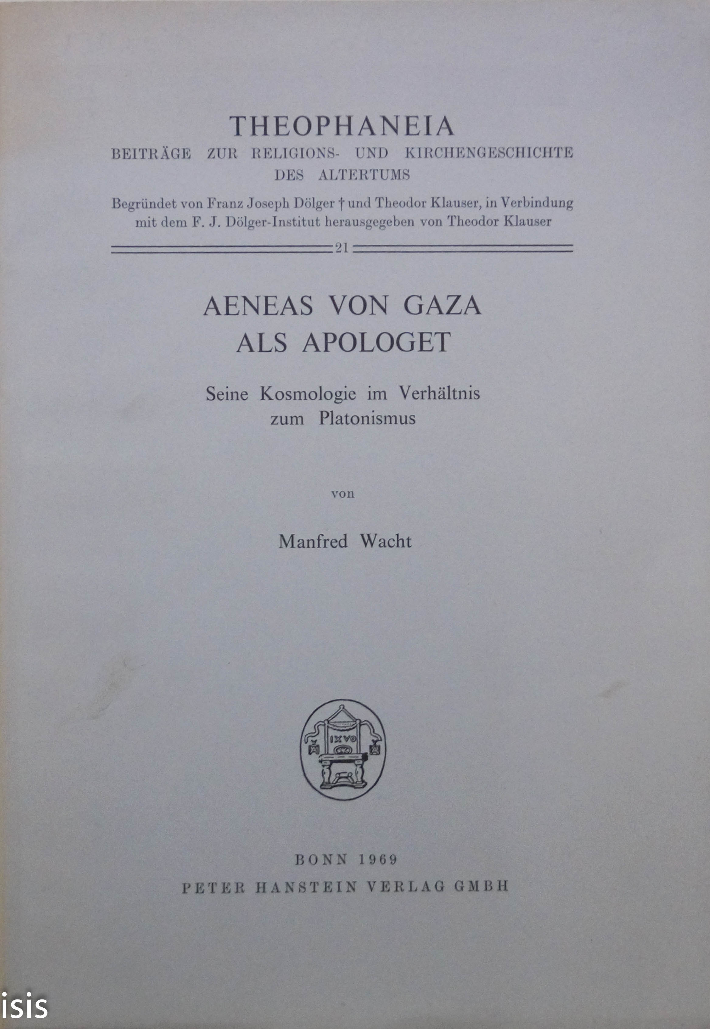 AENAS VAN GAZA, WACHT, M. - Aeneas von Gaza. Seine Kosmologie im Verhltnis zum Platonismus.