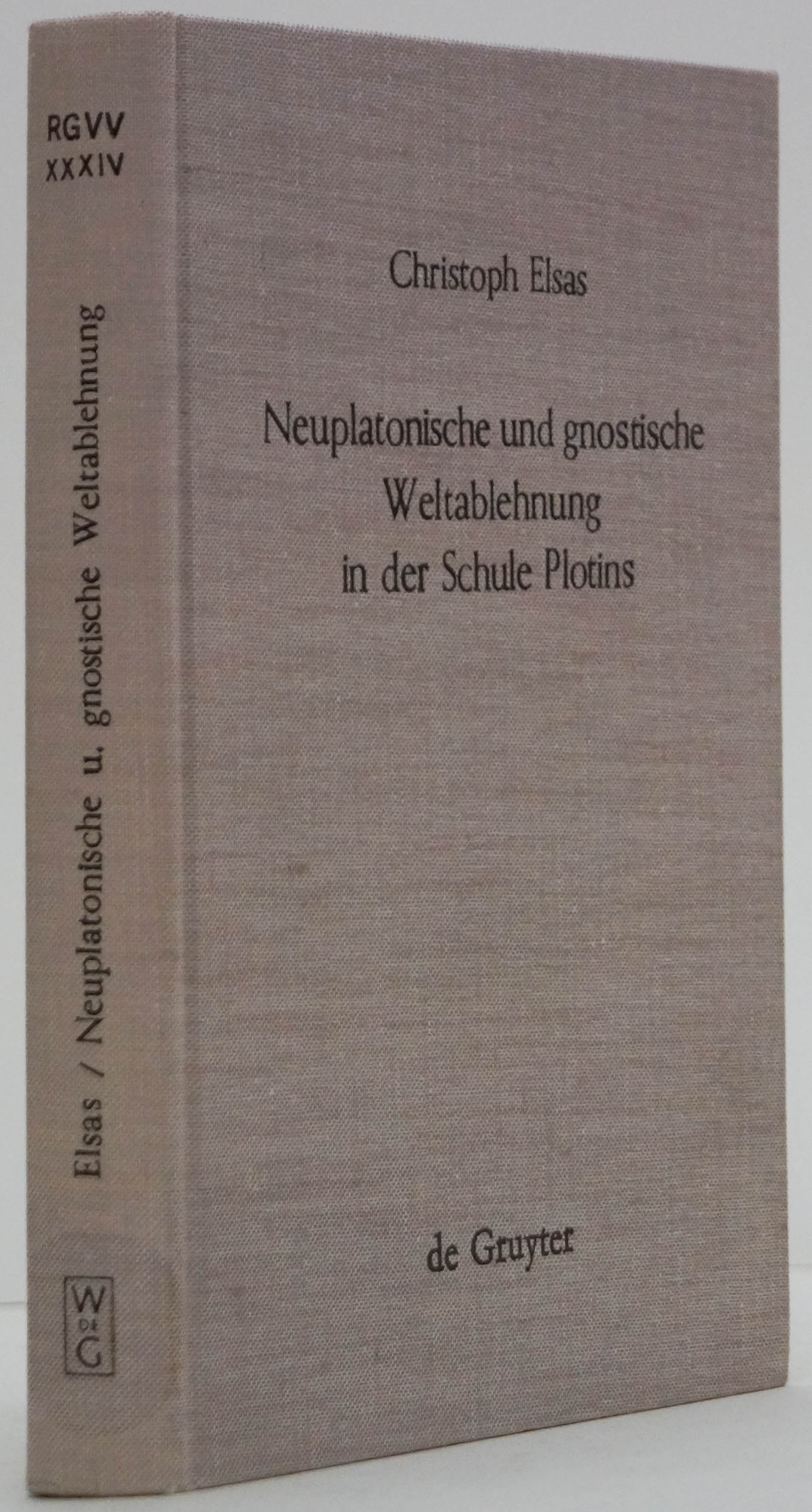 ELSAS, C. - Neuplatonische und gnostische Weltablehnung in der Schule Plotins.