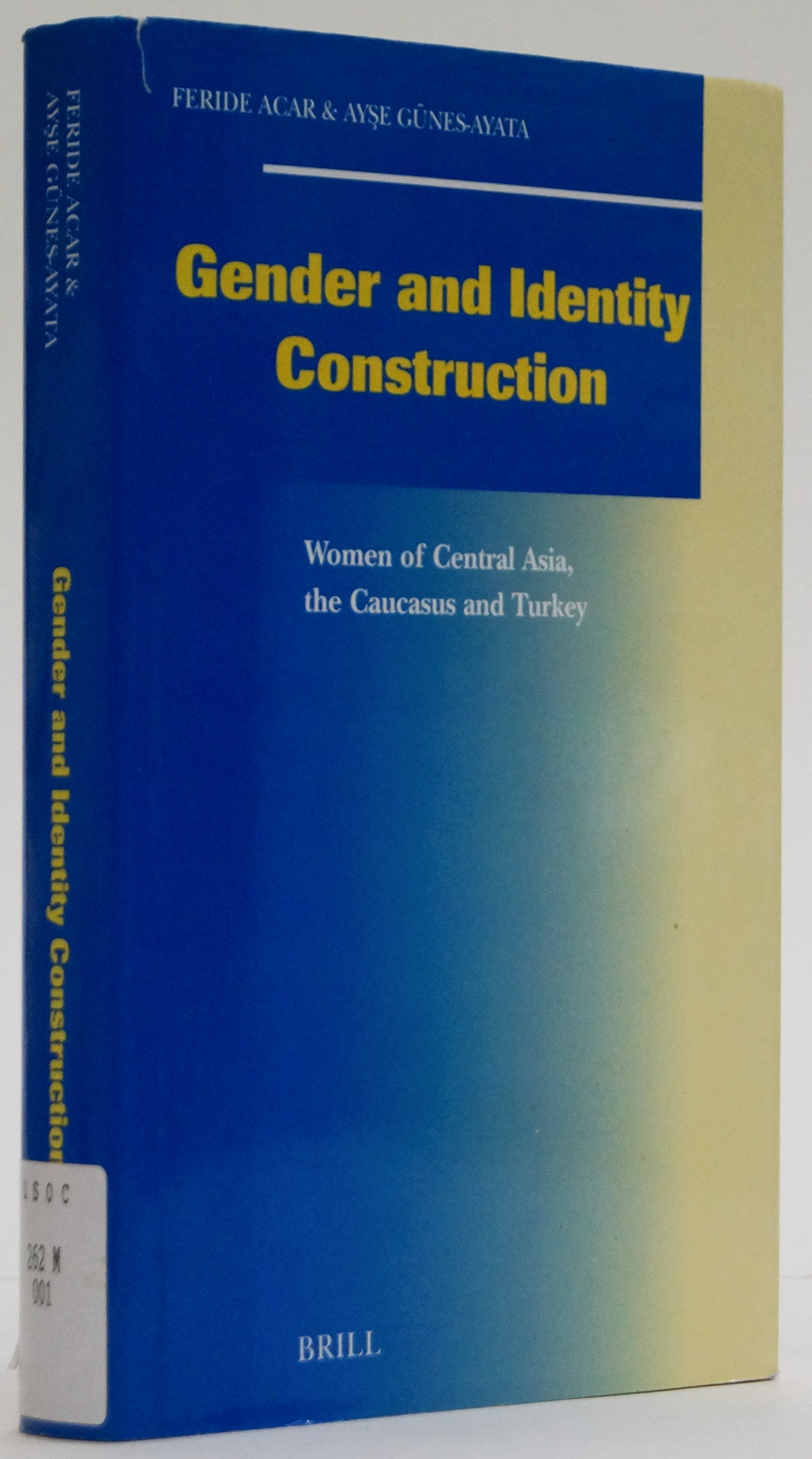 ACAR, F., GNES-AYATA, A., (ED.) - Gender and identity construction. Women of Central Asia, the Caucacus and Turkey.