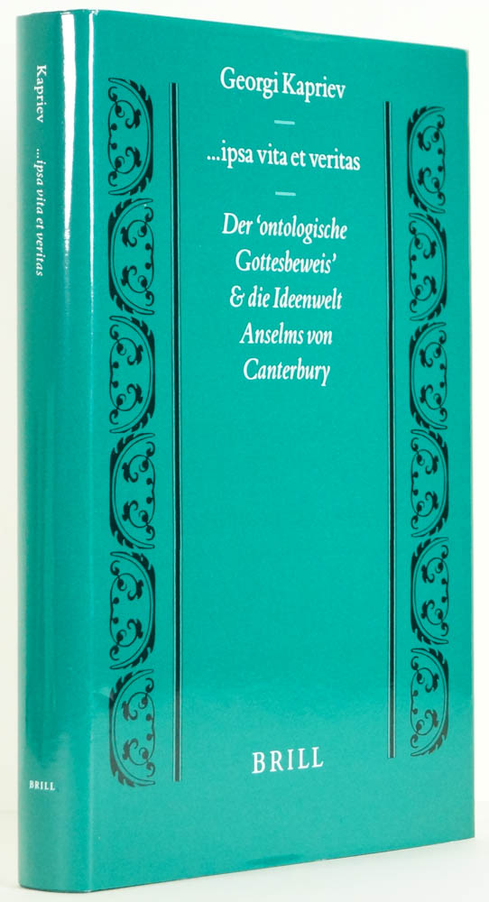 ANSELMUS VAN CANTERBURY, ANSELM OF CANTERBURY, KAPRIEV, G. - Ipsa vita et veritas. Der 'ontologische Gottesbeweis' und die Ideenwelt Anselms von Canterbury.