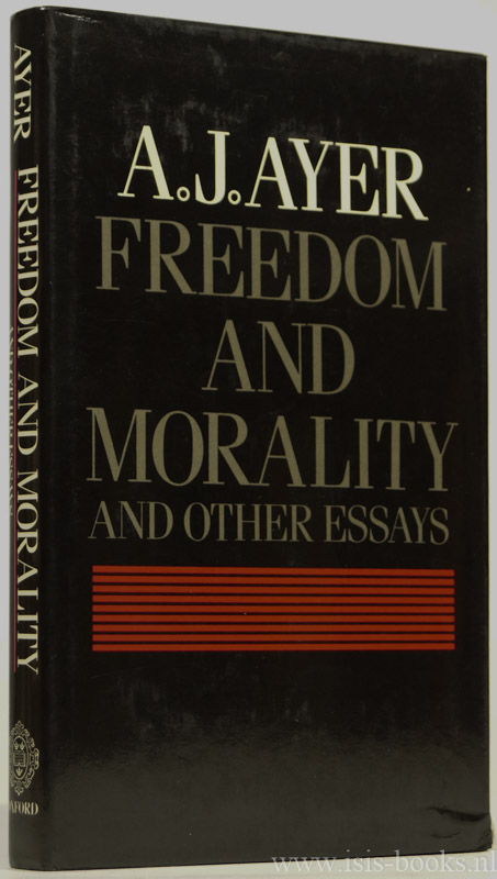 AYER, A.J. - Freedom and morality and other essays.